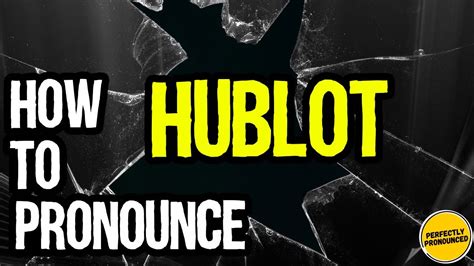 how do we pronounce hublot|Hublot pronunciation swiss.